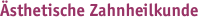 Ästhetische Zahnheilkunde