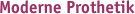 Moderne Prothetik